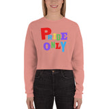 "Pride Only" Crop Sweatshirt