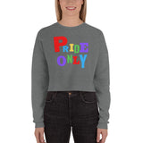 "Pride Only" Crop Sweatshirt