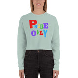 "Pride Only" Crop Sweatshirt