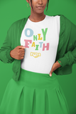 "Only Faith" Short-Sleeve Unisex T-Shirt